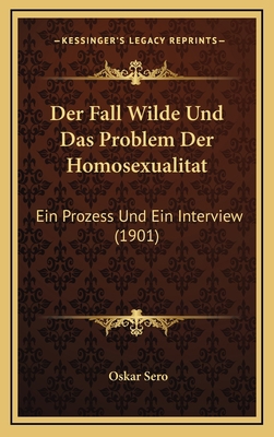 Der Fall Wilde Und Das Problem Der Homosexualit... [German] 1169043534 Book Cover