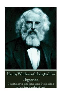Henry Wadsworth Longfellow - Hyperion: "Sometim... 1787370739 Book Cover
