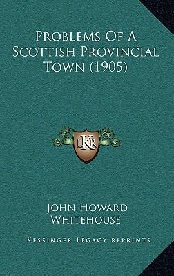 Problems Of A Scottish Provincial Town (1905) 1167070259 Book Cover