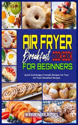 Air Fryer Breakfast Cookbook for Beginners: Qui... 1914203844 Book Cover