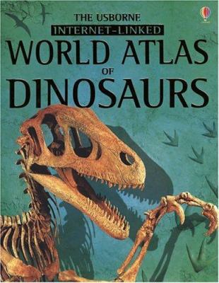 World Atlas of Dinosaurs Internet Linked 0794506305 Book Cover