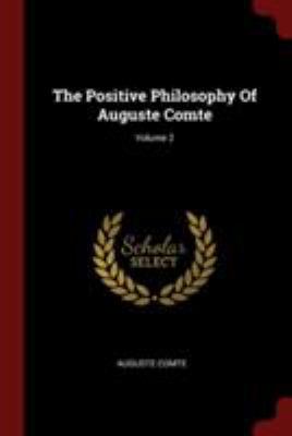 The Positive Philosophy Of Auguste Comte; Volume 2 137631567X Book Cover
