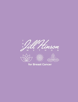 The Jill Hinson Method for Breast Cancer 1098308956 Book Cover