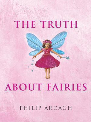 The Truth About Fairies 140504750X Book Cover
