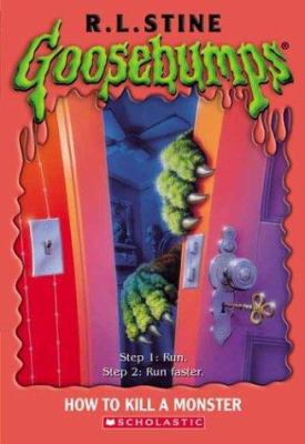 Goosebumps #46: How to Kill a Monster 0439568366 Book Cover
