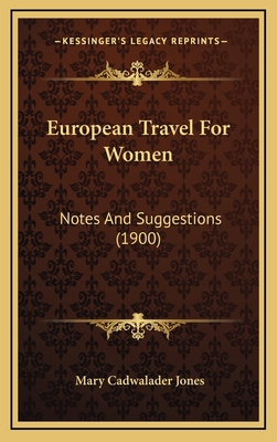 European Travel For Women: Notes And Suggestion... 1164763024 Book Cover