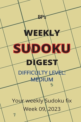 Bp's Weekly Sudoku Digest - Difficulty Medium -... B0BW28MLQL Book Cover