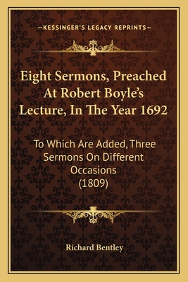 Eight Sermons, Preached At Robert Boyle's Lectu... 1165346567 Book Cover