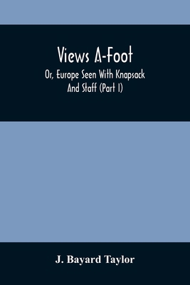 Views A-Foot; Or, Europe Seen With Knapsack And... 9354505139 Book Cover