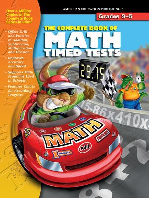 The Complete Book of Math Timed Tests, Grades 3... 1561896764 Book Cover