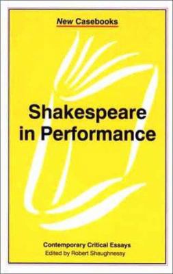 Shakespeare in Performance (New Casebooks) 0312233116 Book Cover