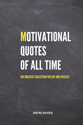 Motivational Quotes of All Time: The Greatest C...            Book Cover