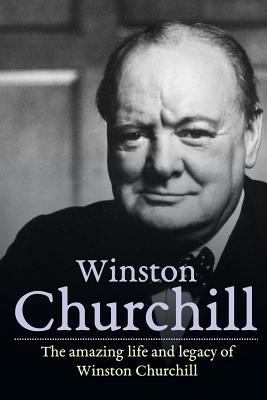 Winston Churchill: The amazing life and legacy ... 1986110060 Book Cover