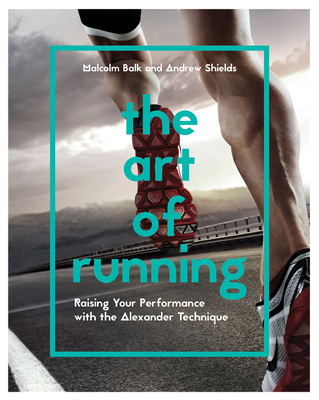 The Art of Running: Raising Your Performance wi... 1910231835 Book Cover