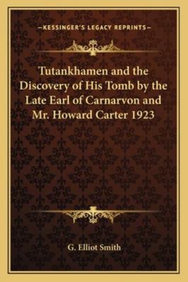 Tutankhamen and the Discovery of His Tomb by th... 1162735058 Book Cover