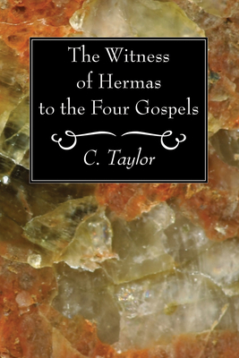 The Witness of Hermas to the Four Gospels 1606082922 Book Cover