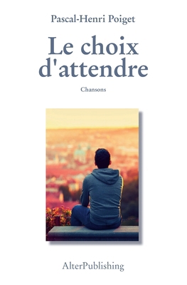 Le choix d'attendre [French] 1721676031 Book Cover