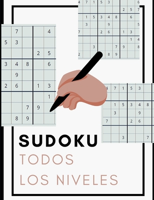SUDOKU TODOS LOS NIVELES: Diviértete sea cual sea tu nivel con este libro de rompecabezas de sudoku | 150 páginas | Con soluciones | Fácil, ... y niños | Letra grande (Spanish Edition) B084QK94P7 Book Cover