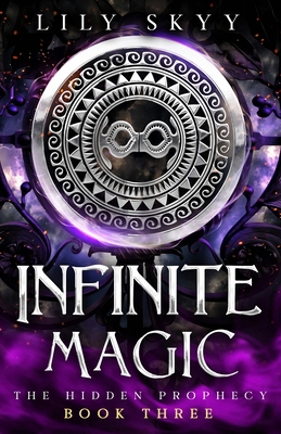 Infinite Magic: The Hidden Prophecy Book 3 1960207458 Book Cover