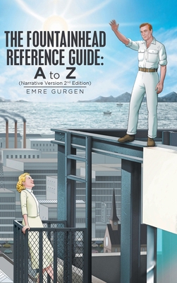 The Fountainhead Reference Guide: a to Z: Narra... 1728368944 Book Cover