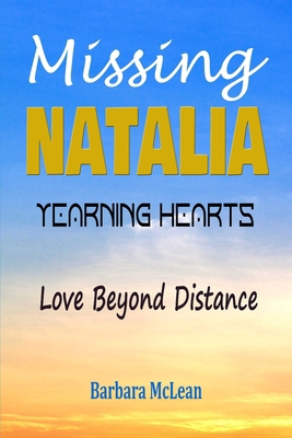 Missing Natalia: Yearning Hearts: Love Beyond D... B0CCZXNRP2 Book Cover