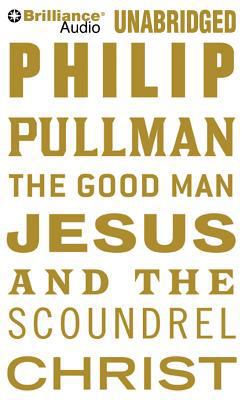 The Good Man Jesus and the Scoundrel Christ 1441857966 Book Cover