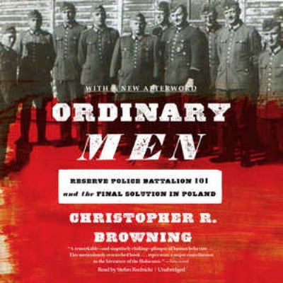 Ordinary Men: Reserve Police Battalion 101 and ... 1538408732 Book Cover