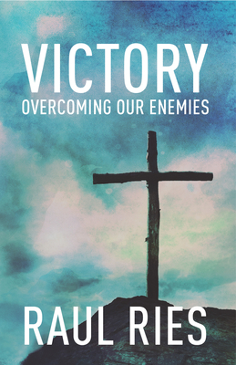 Victory: Overcoming Our Enemies 1934820253 Book Cover