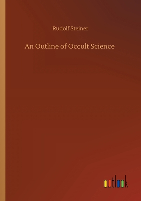 An Outline of Occult Science 3752424842 Book Cover