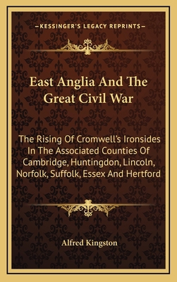 East Anglia and the Great Civil War: The Rising... 1163643920 Book Cover