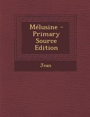 Melusine - Primary Source Edition [English, Middle] 1295666537 Book Cover
