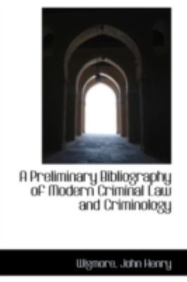 A Preliminary Bibliography of Modern Criminal L... 1110327706 Book Cover