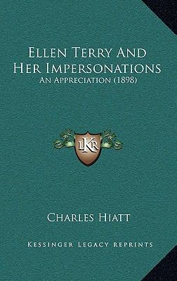 Ellen Terry And Her Impersonations: An Apprecia... 1165456052 Book Cover