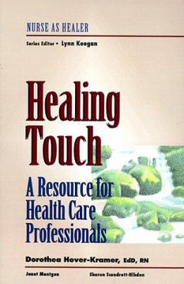 Healing Touch: A Resource for Health Care Profe... 0827362757 Book Cover