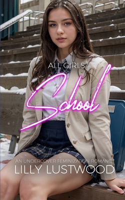 All Girls School: An Undercover Feminization Ro... B0CN3FVXR6 Book Cover