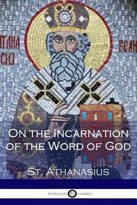 On the Incarnation of the Word of God 1545478031 Book Cover