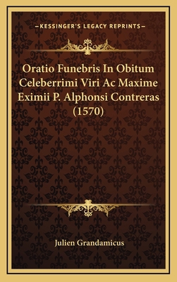 Oratio Funebris In Obitum Celeberrimi Viri Ac M... [Latin] 1168761093 Book Cover