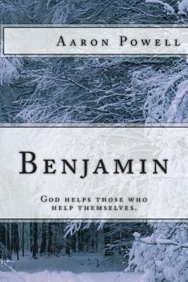 Benjamin: God helps those who help themselves. 1478385693 Book Cover