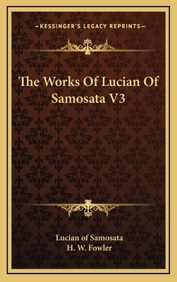 The Works of Lucian of Samosata V3 1163448699 Book Cover