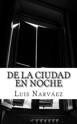 De la ciudad en noche [Spanish] 1515152936 Book Cover