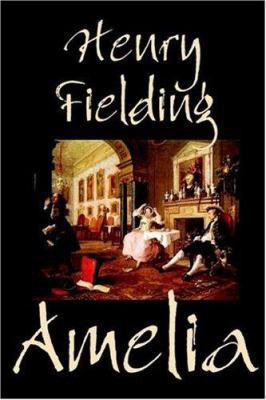 Amelia by Henry Fielding, Fiction, Literary 1592244491 Book Cover