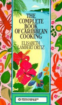 Complete Book of Carribean Cooking 0345332563 Book Cover