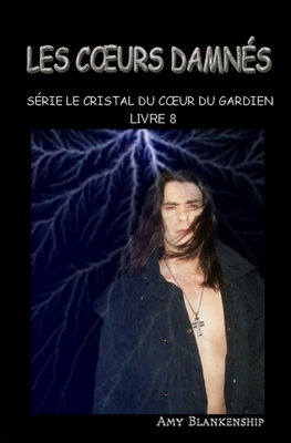 Les Coeurs Damnés: Le Crystal du Coeur du Gardi... [French] 8873046134 Book Cover