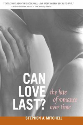 Can Love Last?: The Fate of Romance Over Time 0393323730 Book Cover