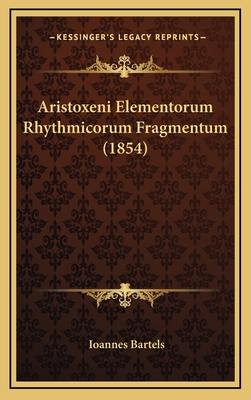 Aristoxeni Elementorum Rhythmicorum Fragmentum ... [Latin] 1168819814 Book Cover