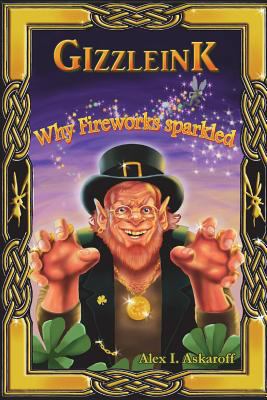 Gizzleink: Why Fireworks Sparkled 1717796591 Book Cover
