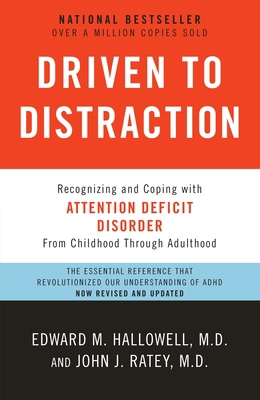 Driven to Distraction: Recognizing and Coping w... 0307743152 Book Cover