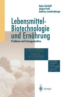 Lebensmittel-Biotechnologie Und Ernährung: Prob... [German] 3642638937 Book Cover