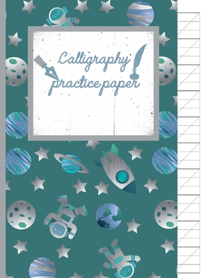 Calligraphy Practice paper: Gifts for space lov... 1686828438 Book Cover