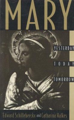 Mary: Yesterday, Today, Tomorrow 0824513711 Book Cover